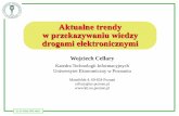 Aktualne trendy w przekazywaniu wiedzy drogami elektronicznymieszkola-wielkopolska.pl/att/news/Aktualne_trendy_w_przekazywaniu... · (c) W. Cellary 2009, slajd 9 Obiektywna wyższość
