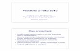 Pediatria w 2010 MZiOS - mz.gov.pl filePediatria – specjalizacja priorytetowa 2009r. – 1133 szkolących się Pediatrzy w wieku 61-65 lat – 1223 Pediatrzy w wieku powyżej 65