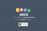 amico pdf sito - Amico - Social media monitoringamico.social/wp-content/uploads/2016/07/amico_pdf_sito.pdf · A fronte di un piccolo investimento in AMICO si ottiene un forte aumento