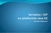 Java podstawy Servletów i JSP - math.uni.lodz.plmath.uni.lodz.pl/~kowalcr/PodstawyJava/ServletyJSP.pdf · Technologia Java Server Pages (JSP) to technologia szablonów umożliwiających
