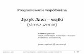 Język Java – w (streszczenie)pawel.rogalinski.staff.iiar.pwr.wroc.pl/dydaktyka/INE2018L_JP3_Java... · Java jest j ęzykiem wieloplatformowym, a ró żne systemy operacyjne stosuj