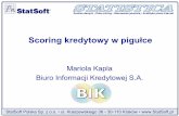Scoring kredytowy w pigułce - media.statsoft.nazwa.plmedia.statsoft.nazwa.pl/_old_dnn/downloads/success_stories/scoring... · StatSoft Polska Sp. z o.o. • ul. Kraszewskiego 36