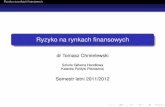 dr Tomasz Chmielewski - RiskManagement.pl · Wstep˛ Informacje ogólne Plan wykładu 1 Wstep˛ 2 Przyczyny istnienia posredników ﬁnansowych´ Asymetria informacji Banki jako „ubezpieczyciele