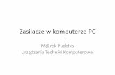 Zasilacze w komputerze PC - zelota.netshock.plzelota.netshock.pl/pdf/BudowaKomputera/ZasilaczeKomputerowe.pdf · przedostawaniu się zakłóceń elektromagnetycznych do sieci. •