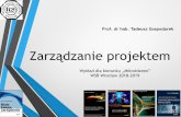 Prof. dr hab. Tadeusz Gospodarek projektem.pdf · • Działalność gospodarcza i tworzenie wartości jako zbiór projektów • Sposoby realizacji celów biznesowych mikro i makro