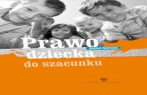 prawodziecka prawodziecka 2012-12-11 12:26 Strona 2 · 5 Słowo wstępne Prawo dziecka do szacunku to niewielka, ale najważniejsza publikacja pedagogiczna Janusza Korczaka. Traktuje