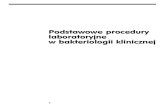 Podstawowe procedury laboratoryjne w bakteriologii klinicznejapps.who.int/medicinedocs/documents/s16536o/s16536o.pdf · 5 Przedmowa do polskiego wydania Pierwszym, podstawowym celem