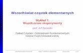 Wykład 7: Współczesne eksperymentyhep.fuw.edu.pl/u/zarnecki/wce12/wyklad07.pdf · -zasada budowy-przykładowe konstrukcje ... Bardzo rózne technologie, ... Współczesne eksper´