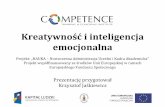 Kreatywność i inteligencjanauka.am.szczecin.pl/files/...rozwoj_inteligencji_emocjonalnej.pdf · Inteligencja emocjonalna Inteligencja emocjonalna obejmuje : - zdolność rozumienia