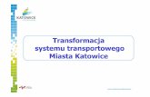 Transformacja systemu transportowego Miasta Katowicetelematika.cz/download/doc/06_Lowak_Katowice.pdf · linii oraz podniesienia standardów jakościowych podróży . Modernizacja