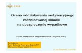 Ocena oddziaływania motywacyjnego zróżnicowanej sk adki na ...rop.sejm.gov.pl/uploads/neoidee/4/material23.pdf · dr Jan Rzepecki, CIOP-PIB Wysokośćstopy procentowej składki