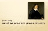mal. Frans Hals (1648) (1596-1650) RENÉ DESCARTES (KARTEZJUSZ)filozofiareligii.teologia.uksw.edu.pl/.../2017/04/Kartezjusz.pdf · (Medytacje o ﬁlozoﬁi pierwszej) 1641. ... (O