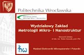 Wydziałowy Zakład Metrologii Mikro- i Nanostrukturw12.pwr.wroc.pl/zmmn/assets/files/Prezentacja-WZMMiN-20110711-PDF.pdf · - optoelektroniczne i światłowodowe systemy czujnikowe