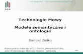 Technologie Mowy Modele semantyczne i ontologiedydaktyka:tmosemantyczne.pdf · Technologie Mowy Modele semantyczne i ontologie ... Ontologia (filozofia): ... –300 tyś. pojęć