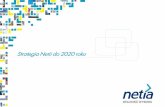 Strategia Netii do 2020 roku · Analiza opcji budowy sieci NGA we współpracy z partnerami Rozbudowa sieci LLU do 700 węzłów Infrastruktura Świadczenie zintegrowanych rozwiązańdla