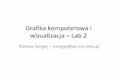 Grafika komputerowa i wizualizacja – Lab 2mchwesiuk.pl/wp-content/uploads/2018/11/GKiW_Lab2.pdfZadanie •Dwa rodzaje pionków do gry w szachy (Najlepiej rozpocząć od obiektu typu