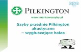 Szyby przednie Pilkington akustyczne - markoweszyby.pl · Korzyści jakie daje szyba akustyczna Redukcja hałasu staje się priorytetem dla klientów i producentów samochodów: •Powszechne