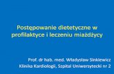 Postępowanie dietetyczne w profilaktyce i leczeniu ...kardiologia.biziel.pl/e10.pdf · Postępowanie dietetyczne w profilaktyce i leczeniu miażdżycy Prof. dr hab. med. Władysław