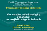 Przemiany polskiej statystyki - Polskie Towarzystwo ...pts.stat.gov.pl/download/gfx/pts/pl/defaultaktualnosci/36/32/1/1/... · •Globalne społeczeństwo informacyjne •Globalna