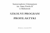 SZKOLNY PROGRAM PROFILAKTYKI - gimnazjum-bolszewo.plgimnazjum-bolszewo.pl/wp-content/uploads/2016/09/Program... · poprzez psychozabawy integracyjne i adaptacyjne. ... propagującego