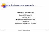 Inżynieria oprogramowaniaartemis.wszib.edu.pl/~jackolo/doc/wyklad/Inzynieria... · 2004-10-31 · Semestr IV Inżynieria Oprogramowania WSZiB Inżynieria oprogramowania ... Semestr