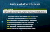Znaki globalne w Linuxie - rpzsp.cba.pl · Przekierowanie strumienia danych . Przekierowanie strumienia danych cd. Potokowanie strumienia danych Zastosowanie znaku | pozwala na łączenie