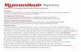THE ORIGINAL Xpress - rummikub.com · Szybka wersja gry Rummikub dla 2 graczy Cel gry: Zagrać wszystkimi swoimi kostkami i zdobyć jak najwięcej punktów w chwili zakończenia szóstej