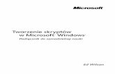 Tworzenie skryptów w Microsoft Windows - księgarnia ... · Tworzenie skryptów w Microsoft Windows. Podręcznik do samodzielnej nauki Edycja polska Microsoft Press ... sienia do