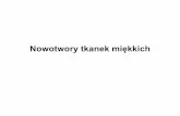Nowotwory tkanek miękkich - patologia.cm.umk.plpatologia.cm.umk.pl/pliki/new/2015_patomorf_lek_wykl_24_tk_miekkie... · Wiek Nowotwory łagodne Nowotwory złośliwe 0-10 -Eosinophilic