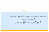 Nowa podstawa programowa - slo.edu.plslo.edu.pl/pliki/nowa_podstawa.pdf · Wymagania z etapów wcześniejszych obowiązują na wszystkich ... Chemia ... nauczania dla zawodu; praktyczna