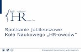 Koła Naukowego „HR owców” - kolohr.ue.katowice.plkolohr.ue.katowice.pl/pliki/jubileusz/jubileusz_5_lecie.pdf · • Motywowanie pracownikóww agencji pracy i doradztwa personalnego