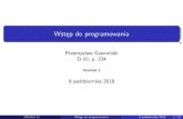 Przemysław Gawroński D-10, p. 234gawronski/pp_2018/wyklad_01.pdf12 Steve Summit – Programowanie w języku C. FAQ 13 Peter van der Linden - Expert C Programming. Deep C Secrets
