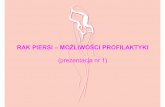 RAK PIERSI –MOŻLIWOŚCI PROFILAKTYKI (prezentacjanr 1)wsse.waw.pl/files/wsse/Do strony WSSE/Pliki/Promocja Zdrowia... · Struktura zachorowań na nowotwory złośliwe wśród kobiet