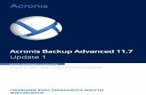 Acronis Backup Advanced 11download.acronis.com/pdf/AcronisBackupAdvancedVirtual_11...Podręcznik instalacji programu Acronis Backup Advanced: Informacje dotyczące podstawowych funkcji