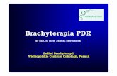 CMKP Brachyterapia PDR - kurs Bydgoszcz 29.9 - wco.pl · różnych schematów frakcjonowania PDR – óż i dk ói l większość schematów, z kilkoma wyjątkami, wykazała taką