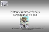 Systemy informatyczne w zarządzaniu wiedząriad.pk.edu.pl/~mareks/siz4.pdf · Tradycyjne systemy baz danych – mała elastyczność i niezbyt duże możliwości, niewątpliwie związane