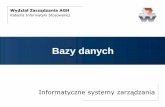 Katedra Informatyki Stosowanej - pi.zarz.agh.edu.pl danych.pdf · SZBD (Systemy Zarządzania Bazami Danych) DBMS (Database Management Systems) to zestaw narzędzi umożliwiających