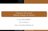 Podstawy Informatyki Metody dostepu do danychzti.polsl.pl/w3/AMomot/pi/wyk/18.Metody_dos.pdf · Modele baz danych Pierwsze systemy zarządzania bazami danych opracowano w latach 60-tych