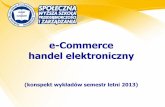 e-Commerce handel elektroniczny - pmorawski.spoleczna.plpmorawski.spoleczna.pl/userfiles/file/2012_2013/eCommerce_2013... · SKLEP INTERNETOWY Baza danych o klientach ... sprzęt