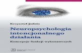 Jodziio Neuropsychologia - Publio.pl · jak: (a) psychologia ogólna, wyjaśniająca poznawcze i motywacyjne mechani- zmy inicjowania różnych czynności; (b) psychologia rozwojowa
