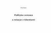 Prezentacja programu PowerPoint - koniunktura.comkoniunktura.com/wp-content/uploads/2017/10/W5_Polityka_cenowa_2019... · Polityka cenowa –obejmuje wszelkie decyzje dotyczące cen
