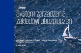System zarządzania zakładów ubezpieczeń - piu.org.pl 2016/Regularne... · ryzykiem, kontroli wewnętrznej,audytu wewnętrznego oraz outsourcingu. Zasady te są Zasady te są dostosowywane