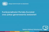 Funkcjonalności Portalu Eurostat - krakow.stat.gov.plkrakow.stat.gov.pl/files/gfx/krakow/pl/defaultstronaopisowa/1864/1/... · Funkcjonalności Portalu. System Edukacji Statystycznej.
