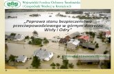 „Poprawa stanu bezpieczeństwa przeciwpowodziowego w … · (ŚSRK) Działania 2012-2015 oraz Działania 2016-2020 realizacja działań przeciwpowodziowych (w tym m.in. infrastrukturalnych