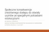Społeczne konsekwencje (nie)równego dostępu do oświaty ...bezpiecznaszkola.men.gov.pl/.../09/Spoleczne-konsekwencje...ze-SPE.pdf · Społeczne konsekwencje (nie)równego dostępu