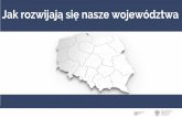 Jak rozwijają się nasze województwa - miir.gov.pl · Nowe formy finansowania inwestycji, np. PPP, Plan Junckera ... Stopa zatrudnienia osób w wieku 20-64 lata ... Stopa bezrobocia