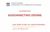 BUDOWNICTWO ZIEMNE - pgiig.home.amu.edu.plpgiig.home.amu.edu.pl/wp-content/uploads/2018/01/Bud_w_gd_mat-1.pdf · BUDOWNICTWO BUDOWNICTWO ZIEMNE Instytut Geologii, Uniwersytet im.