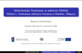 Matematyka finansowa w pakiecie Matlab - Wyk ad 3. …joanka/zajecia/mat_finansowa/wyklad3.pdf · Wartośćpieniądzawczasie Jednązpodstawowychkwestii,którązajmujesięmatematyka