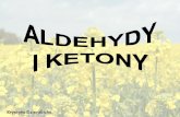 Krystyna Dzierzbicka - Strona Główna i ketony.pdf · odpowiednich kwasów karboksylowych, np. aldehyd mrówkowy od kwasu mrówkowego, aldehyd octowy od kwasu octowego. Nazwy systematyczne