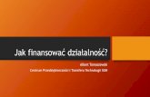 Jak finansować działalność? - administracja.sgh.waw.pladministracja.sgh.waw.pl/pl/cpitt/Documents/1b. startup.session... · Leasing •Finansowanie majątku trwałego •Pojazdy,